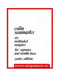 SEAMARKS C.-Six Mehitabel Magpies para Contrabajo y Voz Soprano