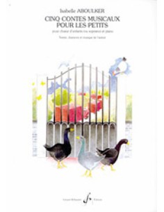ABOULKER I.-Cinq Contes Musicaux pour les Petits para Coro Infantil y Piano