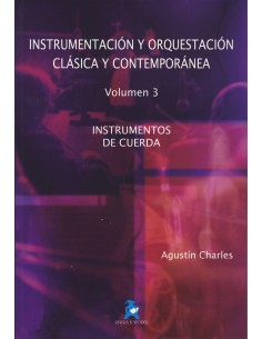 CHARLES A.-Instrumentacion y Orquestacion Clasica y Contemporanea Vol.3: Instrumentos de Cuerda