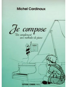 CARDINAUX M.-Je Compose 1º (Complement to Piano Methods) for Piano