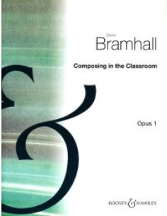 BRAMHALL D.-Composing in the Classroom Op.1