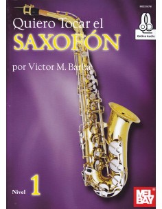 BARBA V.-Quiero Tocar el Saxofon Nivel 1 (Metodo) para Saxofon (Audio Online) (Ultimas Unidades)