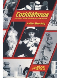AKOCHSKY J.-Cotidiafonos (Instrumentos sonoros realizados con objetos cotidianos)