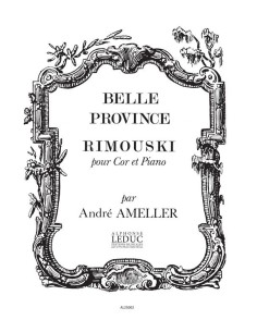 AMELLER A.-Belle Province: Rimouski para Trompa y Piano