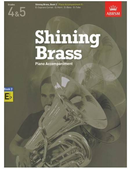 ABRSM-Shining Brass Book 2: E Flat Piano Accompaniments (Grades 4/5)