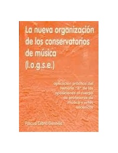 CEBRIA P.-La Nueva Organizacion de los Conservatorios de Musica (LOGSE)