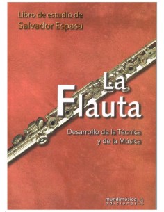 ESPASA S.-La Flauta: Desarrollo de la Tecnica y de la Musica