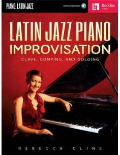 CLINE Rebecca-Latin Jazz Piano Improvisation (Clave, Comping and Soloing) (Audio Online)