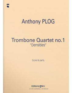 PLOG A.-Quartet No. 1 "Densities" for 4 Trombones