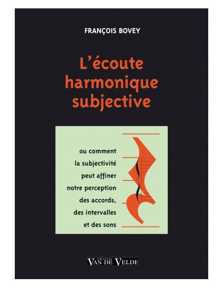 BOUVEY F.-L'ecoute harmonique subjetive