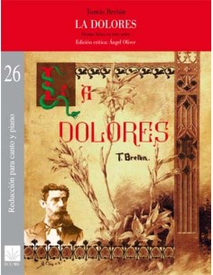 BRETON T.-La Dolores. Drama lírico en tres actos para Canto y Piano