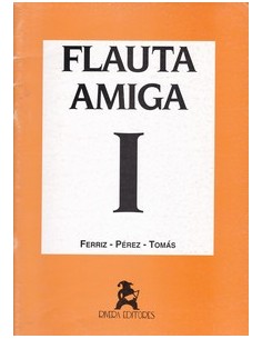 FERRIZ & PEREZ & TOMAS-Flauta Amiga I (Rivera Editores) (OCASION)