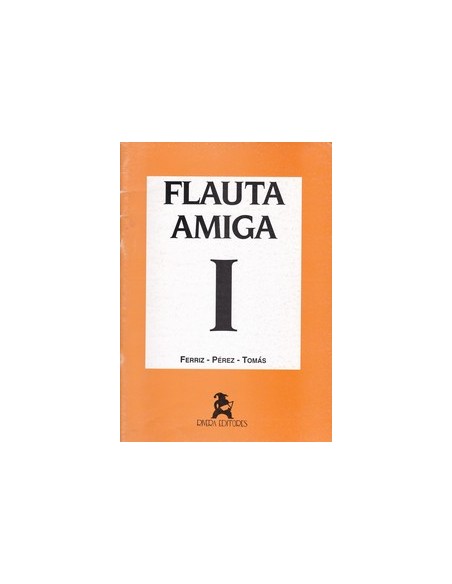 FERRIZ & PEREZ & TOMAS-Flauta Amiga I (Rivera Editores) (OCASION)
